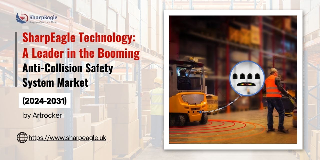 SharpEagle Technology_ A Leader in the Booming Anti-Collision Safety System Market (2024-2031)